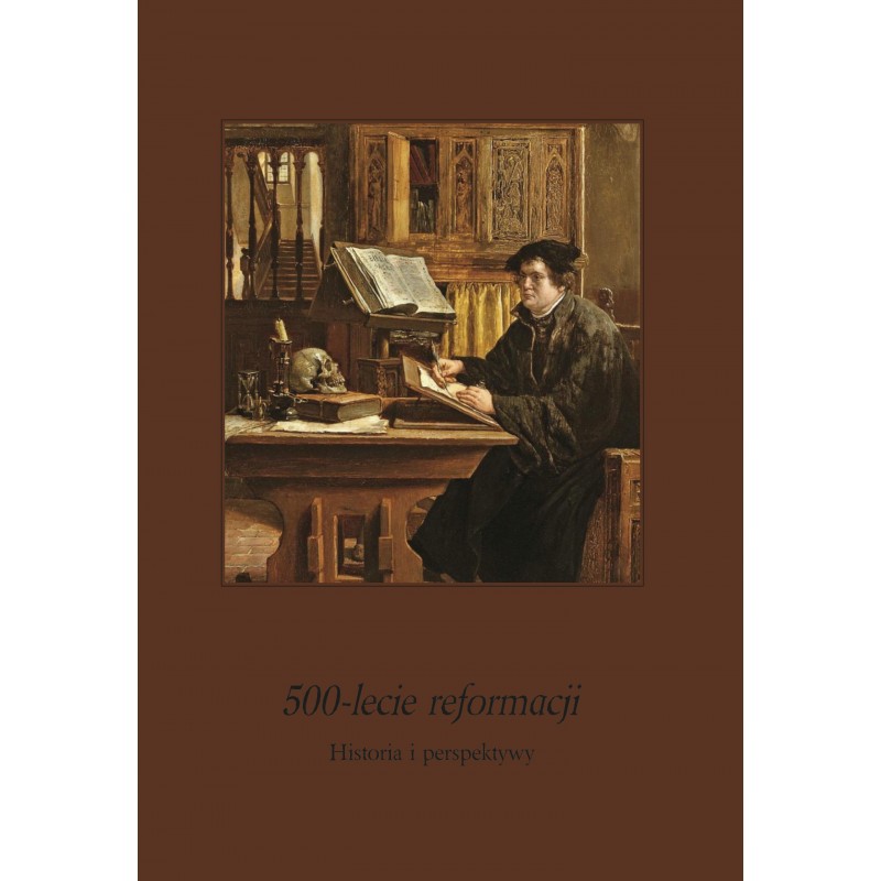 500-lecie reformacji. Historia i perspektywy