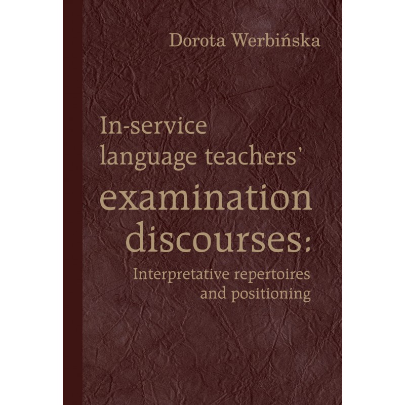 In-service language teachers’ examination discourses: Interpretative repertoires and positioning